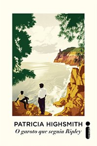 O Garoto Que Seguiu Ripley - Highsmith, Patricia