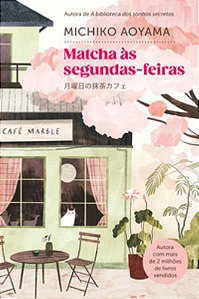 Matcha As Segundas-feiras - Aoyama, Michiko