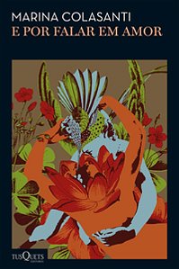 E Por Falar Em Amor - Colasanti, Marina
