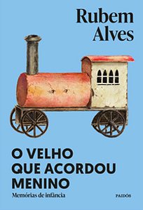 O Velho Que Acordou Menino (3ª Edição) - Alves, Rubem