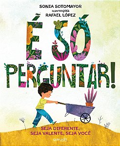 É Só Perguntar! Seja Diferente, Seja Corajoso, Seja Você! - Sotomayor, Sonia