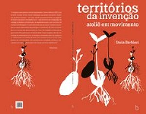 Territórios Da Invenção: Ateliê Em Movimento - Barbieri, Stella