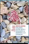 Bricolagens: Diálogos Entre Arte e Educação na Docência Com Crianças - Cunha, Susana Rangel Vieira Da Cunha E Carvalho, Rodrigo Saballa De (ORG)