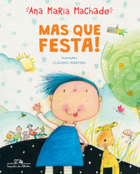 Mas Que Festa! - Machado, Ana Maria