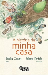 A História da Minha Casa - Zanon, Sibelia
