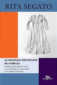 Estruturas Elementares da Violência - Segato, Rita