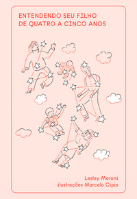 Entendendo Seu Filho De Quatro A Cinco Anos - Maroni, Lesley E Cipis, MArcelo