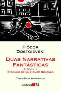 Duas Narrativas Fantásticas - Dostoievski, Fiodor