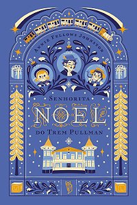 Senhorita Noel do Trem Pullman - Johnston, Annie Fellows