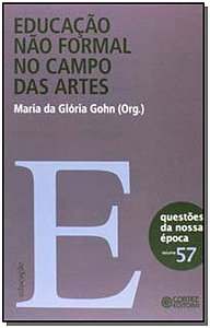 Educação Não Formal No Campo Das Artes - Gohn, Maria da Gloria