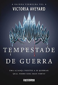 Tempestade De Guerra (A Rainha Vermelha Vol. 4) - Aveyard, Victoria