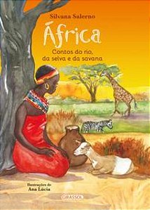 Africa: Contos Do Rio, Da Selva e Da Savana - Salerno, Silvana