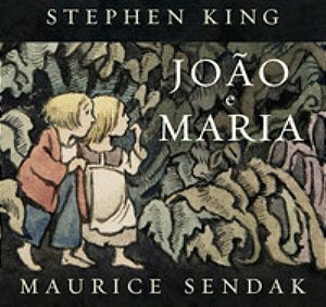 João e Maria - King, Stephen e Sendak, Maurice
