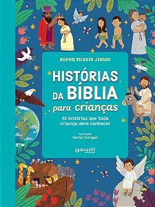Histórias da Biblia Para Crianças - Jensen, Bonnie Rickner E Corrigan, Patrick