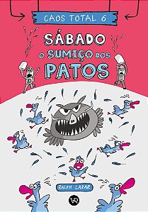 Caos Total 6: Sabado o Sumico Dos Patos