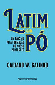 Latim Em Pó - Galindo, Caetano W.