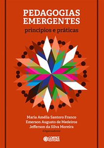 Pedagogias Emergentes: Princípios E Práticas - Franco, Maria Amelia Santoro