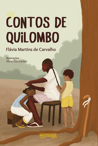 Contos de Quilombo - Carvalho, Flavia Martins De E Guimarães, Aline