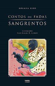Contos de Fadas Sangrentos - Rios, Rosana E Alphen, Jean-Claude R.