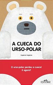 A Cueca do Urso-polar - Tupera, Tupera