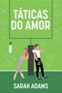 Táticas Do Amor - Adams, Sarah