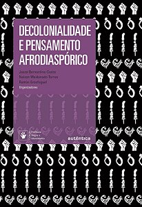 Decolonialidade e Pensamento Afrodiasporico (2ª Edição) - Bernardino-Costa, Joaze (Organizador)