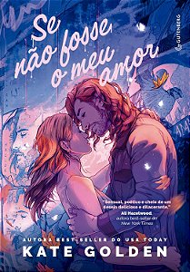 Se Não Fosse o Meu Amor - Golden, Kate