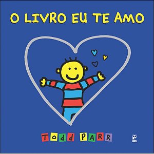 O Livro Eu Te Amo - Parr, Todd