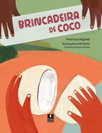 Brincadeira de Coco - Adjokè, Patricia E Barbi, Helô
