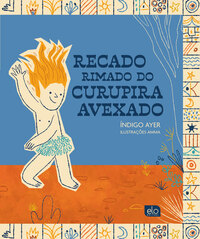 Recado Rimado do Curupira Avexado - Ayer, Indigo E Amma