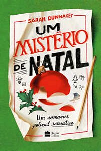 Um mistério de Natal: Um romance policial interativo - Dunnakey, Sarah