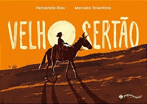 Velho Sertão - Rios, Fernanda ; Tolentino, Marcelo
