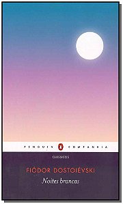 Noites Brancas - Dostoievski, Fiodor