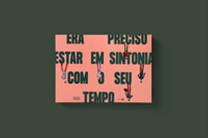 Era preciso estar em sintonia com o seu tempo - Piqueira, Gustavo