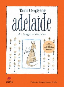 Adelaide, A Canguru Voadora − Ungerer, Tomi