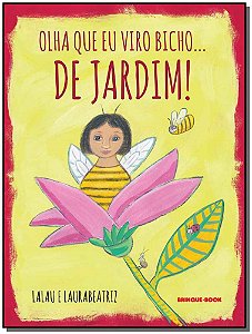 Olha Que Eu Viro Bicho De Jardim − Lalau E Laurabeatriz