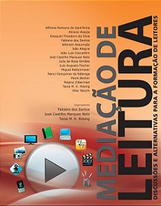 MEDIAÇÃO DE LEITURA - DISCUSSÕES E ALTERNATIVAS PARA A FORMAÇÃO DE LEITORES