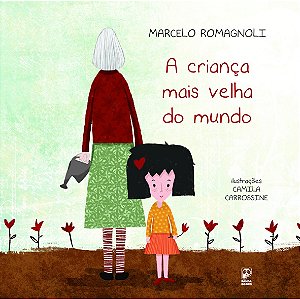 A Criança Mais Velha Do Mundo − Romagnoli, Marcelo