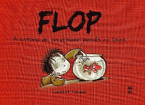 Flop: A História De Um Peixinho Japonês Na China − Cardon, Laurent