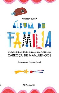 ALBUM DE FAMILIA - AVENTURANCAS, MEMORIAS E EFABULACOES DA TRUPE FAMILIAR
