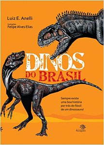 DINOS DO BRASIL - SEMPRE EXISTE UMA BOA HISTORIA POR TRAS DO FOSSIL DE UM D
