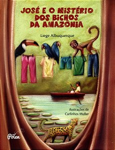 JOSE E O MISTERIO DOS BICHOS DA AMAZONIA