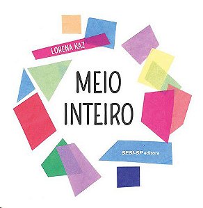 Meio Inteiro − Kaz, Lorena