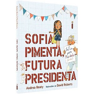 Sofia Pimenta, Futura Presidenta (Coleção Jovens Pensadores) Capa Dura − Beaty, Andrea