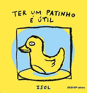 Ter Um Patinho E Util − Misenta, Isol