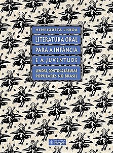 LITERATURA ORAL PARA A INFANCIA E A JUVENTUDE: LENDAS, CONTOS E FABULAS POP