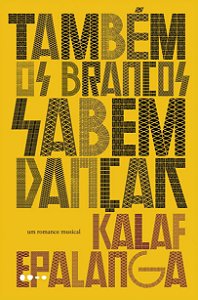 Também Os Brancos Sabem Dançar − Epalanga, Kalaf
