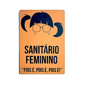 Placa Decorativa MDF 20x28 Sanitário Feminino " Pois é, Pois é, Pois é" Chiquinha Fundo Laranja