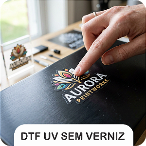 DTF UV SEM VERNIZ