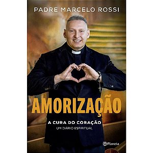 Livro - Amorização- A Cura do Coração - Padre Marcelo Rossi